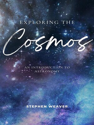 cover image of Exploring the Cosmos--An Introduction to Astronomy